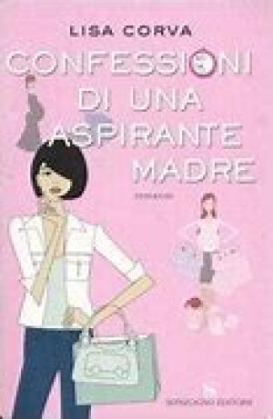 Confessioni di una aspirante madre